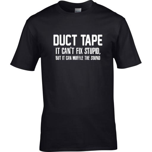 DUCT TAPE It Cant Fix Stupid but it Can Muffle the Sound